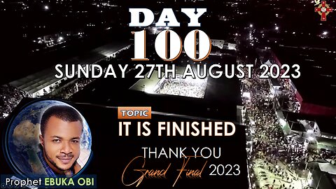 GRAND FINALE 100 DAYS FASTING & PRAYER ENDED || SUNDAY 27th AUGUST 2023