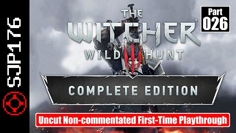 The Witcher 3: Wild Hunt: CE—Part 026—Uncut Non-commentated First-Time Playthrough