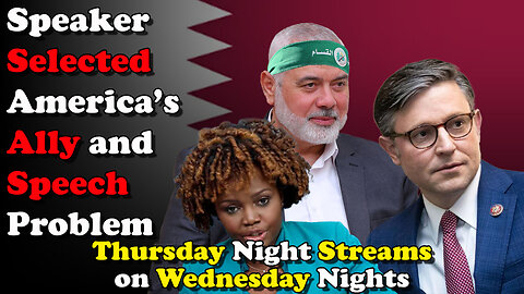 Speaker Selected America's Ally and Speech Problem - Thursday Night Streams on Wednesday Night