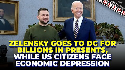 Zelensky Goes to DC for Billions in Presents, While US Citizens Face Economic Depression