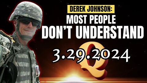 Derek Johnson 3.29.24 - Info Everyone Needs to Hear!