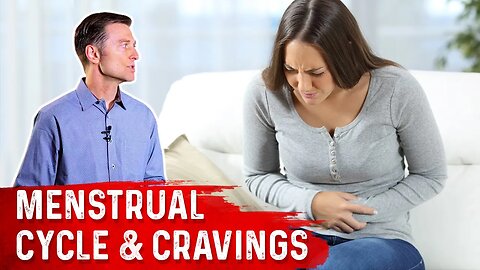 Menstrual Cycle Cravings and Nutrient Deficiencies – Dr. Berg