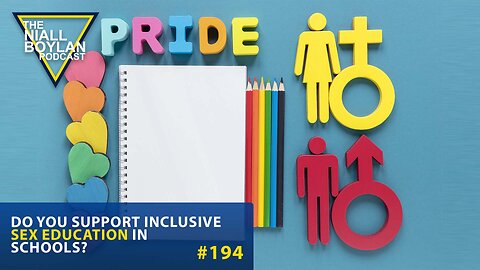 #194 Do You Support Inclusive Sex Education In Schools Trailer