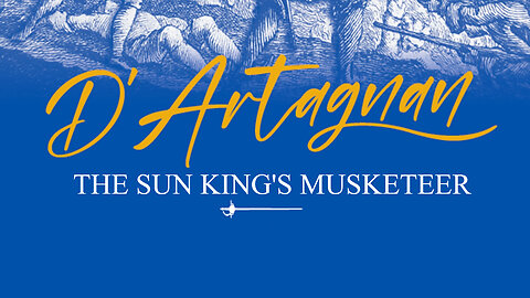 Secrets of History | D'Artagnan - The Sun King's Musketeer