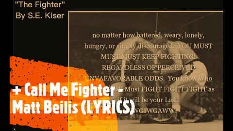 THE FIGHTER by S.E. Kiser + Call Me Fighter - Matt Beilis (LYRICS)