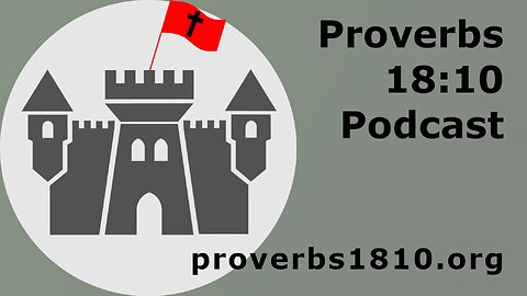 Proverbs 18:10 Podcast - Episode 64