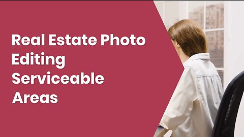 Real Estate Photo Editing Serviceable Areas