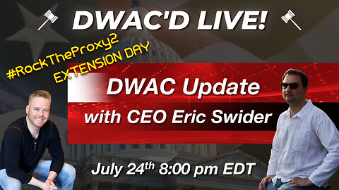 DWAC'D Live! Episode 63: DWAC Update with CEO Eric Swider