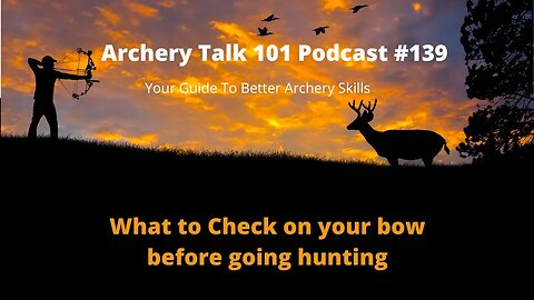 How to learn archery - What to check on your bow before going hunting