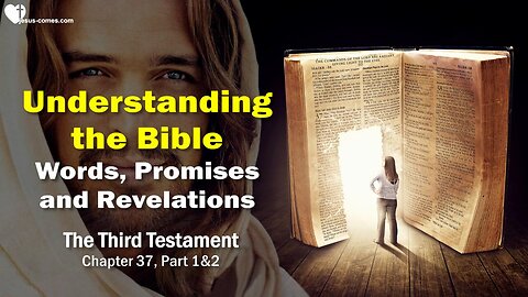 Correct Understanding of the Bible... Jesus Christ explains ❤️ The Third Testament Chapter 37