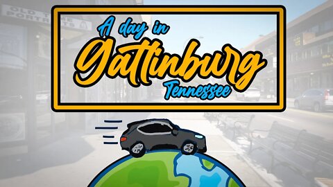 A Day in Gatlinburg Tennessee [Some things to do]