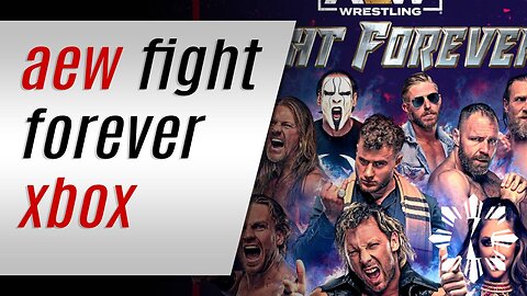 AEW Fight Forever » Pre Loading In XBOX But No Release Date Yet