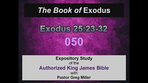 050 Exodus 25:23-32 (Exodus Studies)