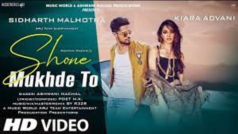 New Song 2021,New Hindi Song,Hindi Video Song | Shone Mukhde To | Sidharth Malhotra | Kiara Advani