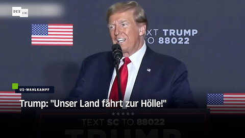 Trump: "Unser Land fährt zur Hölle!"