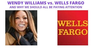 WENDY WILLIAMS VS. WELLS FARGO