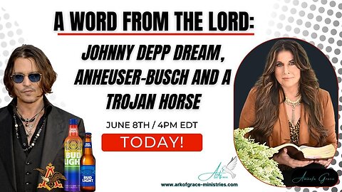 A Word from the Lord: Johnny Depp Dream, Anheuser-Busch and a Trojan Horse