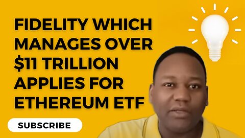 Fidelity Which Manages Over $11 Trillion Applies for Ethereum ETF