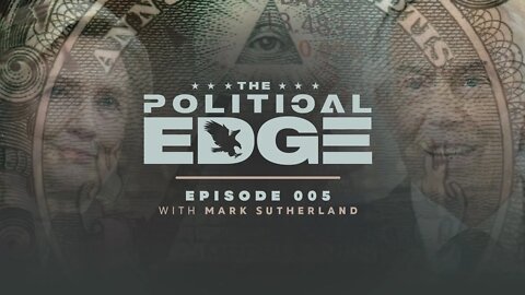 The Political Edge: Episode 005: Mark Sutherland-Global Malfeasance