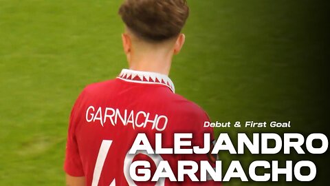 Alejandro Garnacho, First match, First goal #bestgoals #fyp #football #edit #viral #foryou #fifa