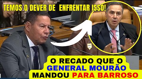 GENERAL MOURÃO passa duro recado NO SENADO para o ministro do STF - Luís Roberto Barroso