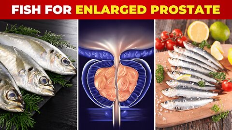 Fish For Enlarged Prostate