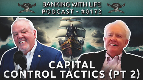 The Increasing Capital Control Tactics of Brokerages & Custodians Pt2 - Barry Dyke - (BWL POD #0172)
