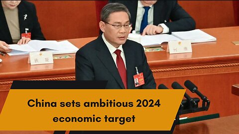 National People's Congress: China sets ambitious 2024 economic target