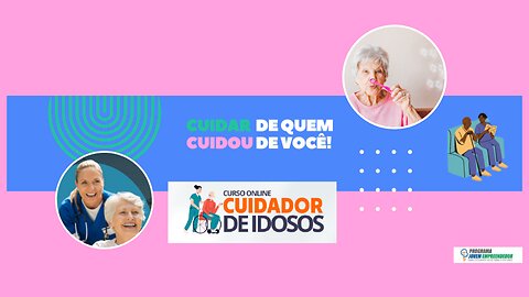 Mostrando o Curso de CUIDADOR DE IDOSOS totalmente online do Portal Jovem Empreendedor por dentro