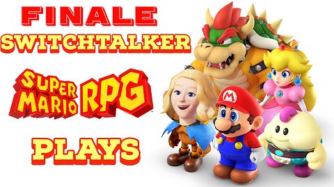 SwitchTalker Plays: Super Mario RPG Part 10 | The Fight w/ Smithy!