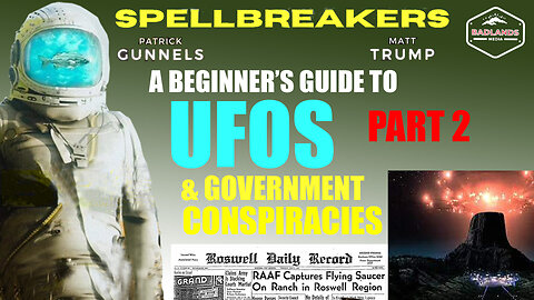Spellbreakers Ep 19: A Beginner's Guide to UFOs & Government Conspiracies Part 2