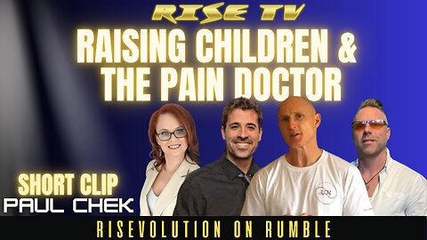 RAISING CHILDREN, THE PAIN DOCTOR, TRUSTING THE HEART W/ PAUL CHEK
