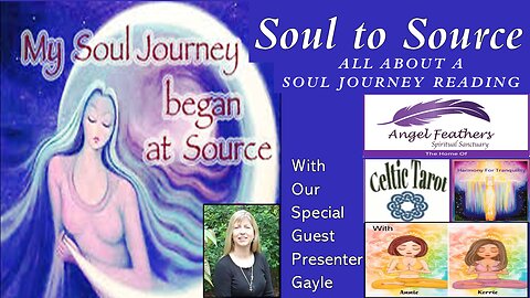 Soul to Source - Soul Journey Reading with Guest Presenter: Gayle