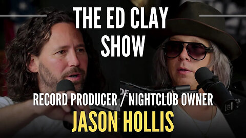Jason Hollis - Record Producer | The Ed Clay Show Ep.11 | Real Rock & Roll