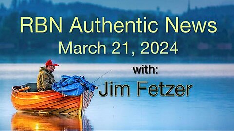 RBN Authentic News (21 March 2024)