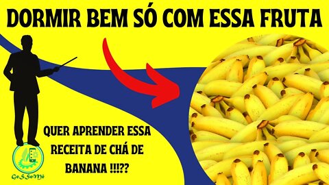 CHÁ DE BANANA | RECEITA SIMPLES PARA DORMIR MELHOR | DICAS PRÁTICAS DE SAÚDE NATURAL