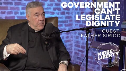 Government Can’t Legislate Dignity | Guest: Father Robert Sirico | Ep 93