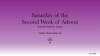Saturday of the Second Week of Advent - 12/16/2023