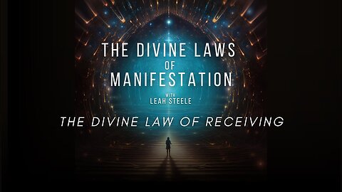 The Divine Laws of Manifestation: The Divine Law of Receiving