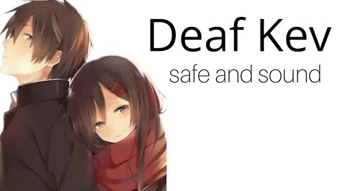 Deaf Kev - Safe And Sound Tradução/Legendado