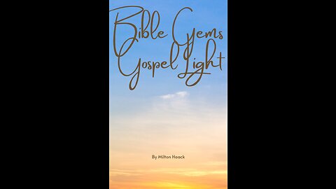 Bible Gems Gospel Light, Chapter 2 I Have A Wonderful Treasure, by Milton Haack