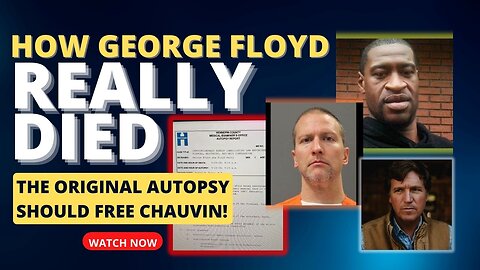 I HAVE THE ORIGINAL AUTOPSY OF GEORGE FLOYD! AND IT PROVES CHAUVIN'S INNOCENCE!