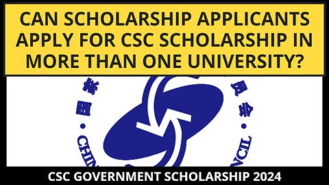 Can scholarship applicants apply for CSC Scholarship in more than one University ? #cscscholarship