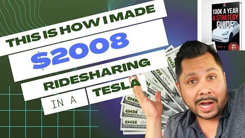 How I made $2008 in 2022 ridesharing in a Tesla Rental with a $5 strategy ebook