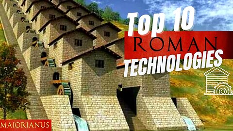 Top 10 incredibly advanced Roman technologies that will blow your mind.