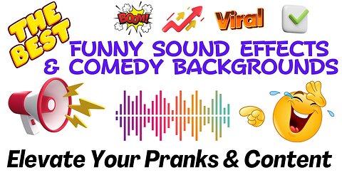 Funny Sound Effects & Comedy Backgrounds 2023: Elevate Your Pranks & Content NOW