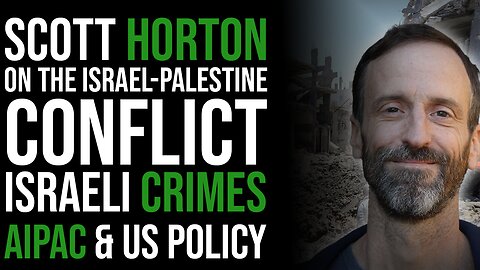 Scott Horton On The Israel-Palestine Conflict