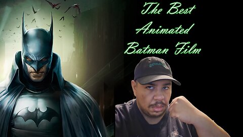The Best Animated Batman Film?