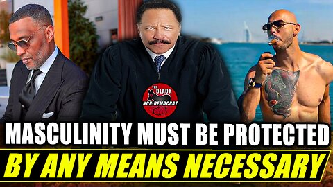 Masculinity Explained By Judge Joe Brown | Masculinity Must Be Protected By Any Means Necessary
