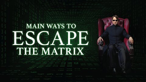 DDNH 192 Main Ways to Escape the Matrix